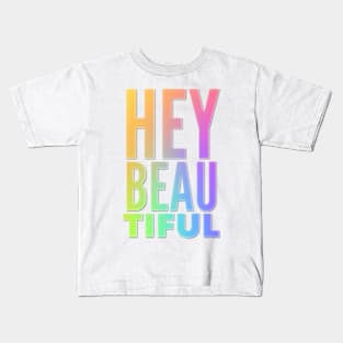 Hey Beautiful Kids T-Shirt